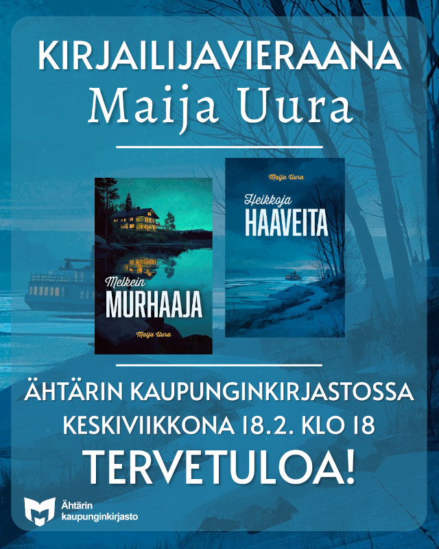 Kirjailijavieraana Maija Uura Ähtärin kaupunginkirjastossa keskiviikkona 18.2. klo 18. Tervetuloa! Kuvan keskellä on kansikuvat Uuran kirjoista "Melkein murhaaja" ja "Heikkoja haaveita". "Melkein murhaajan" kannessa on piirroskuva järvimaisemasta ja rannassa olevasta huvilasta. "Heikkoja haaveita" kirjan kannessa on piirroskuva talvisesta jokimaisemamasta ja joella olevasta laivasta. Vasemmassa alakulmassa on valkoinen yleisten kirjastojen symboli sekä teksti Ähtärin kaupunginkirjasto.